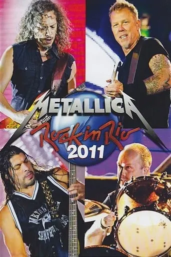 Metallica: Rock In Rio 2011 movie poster - Rated 7.1/10