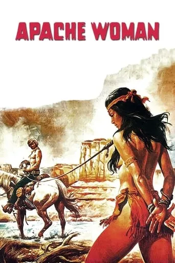 Apache Woman movie poster - Rated 4.6/10