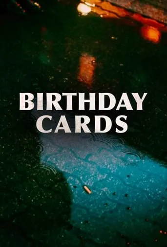 Birthday Cards movie poster - Entertainment content