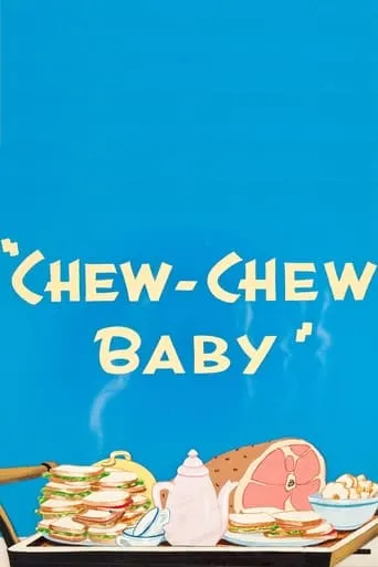 Chew-Chew Baby movie poster - Rated 6.5/10