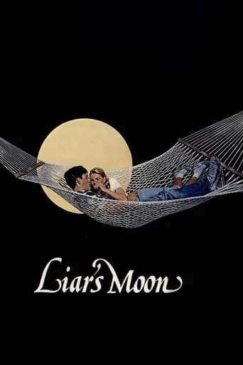 Liar's Moon movie poster - Rated 5.3/10