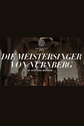 Die Meistersinger von Nürnberg - The San Francisco Opera movie poster - Entertainment content