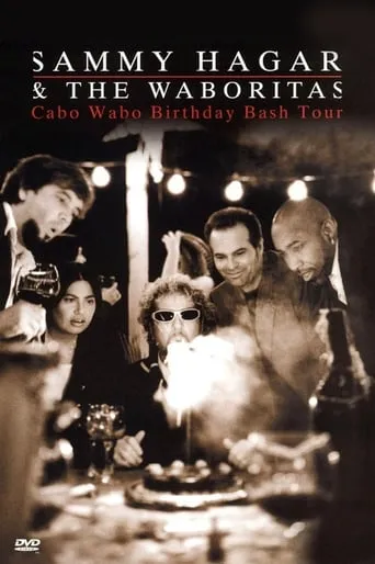 Sammy Hagar and the Waboritas Cabo Wabo Birthday Bash movie poster - Rated 4.8/10