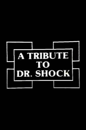 A Tribute to Dr. Shock movie poster - Rated 10/10