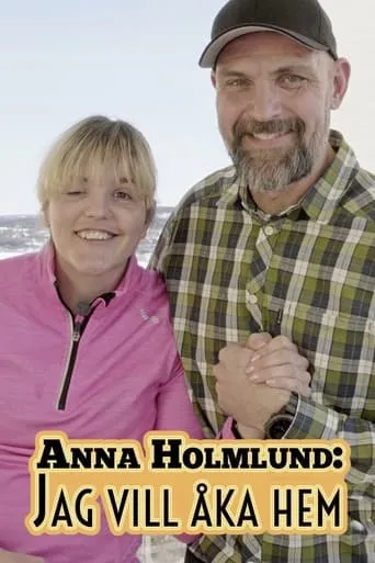 Anna Holmlund: Jag vill åka hem movie poster - Rated 10/10