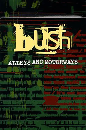 Bush: Alleys and Motorways movie poster - Entertainment content