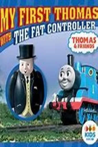 Thomas and Friends: My First Thomas with The Fat Controller movie poster - Entertainment content