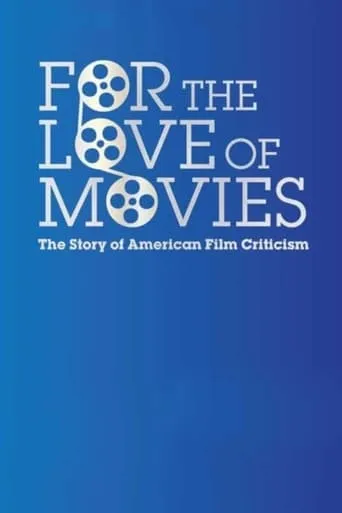 For the Love of Movies: The Story of American Film Criticism movie poster - Rated 5.7/10