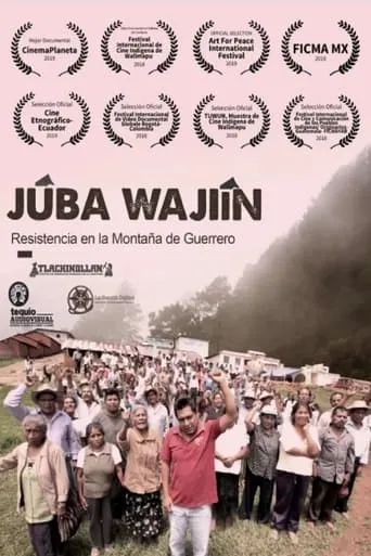 Júba Wajií­n. Resistencia en la montaña de Guerrero movie poster - Entertainment content