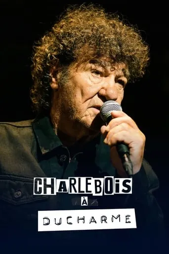 Charlebois à Ducharme movie poster - Rated 8/10