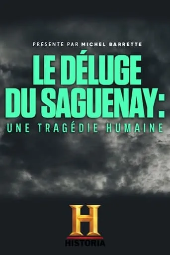 Le déluge du Saguenay : une tragédie humaine movie poster - Rated 8/10
