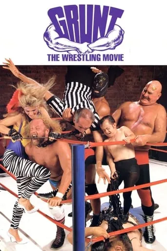 Grunt! The Wrestling Movie movie poster - Rated 5.1/10