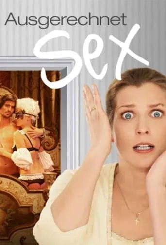 Ausgerechnet Sex! movie poster - Rated 5.4/10