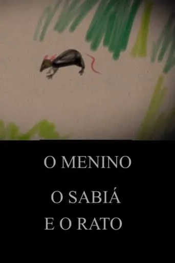 O Menino, o Sabiá e o Rato movie poster - Entertainment content