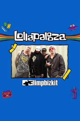 Limp Bizkit - Live at Lollapalooza 2021 movie poster - Rated 10/10
