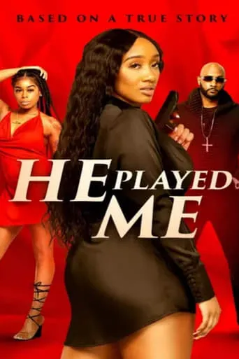 He Played Me movie poster - Rated 6/10