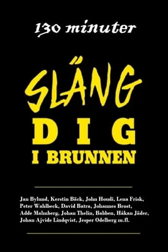 130 minuter - Släng dig i brunnen movie poster - Rated 5/10