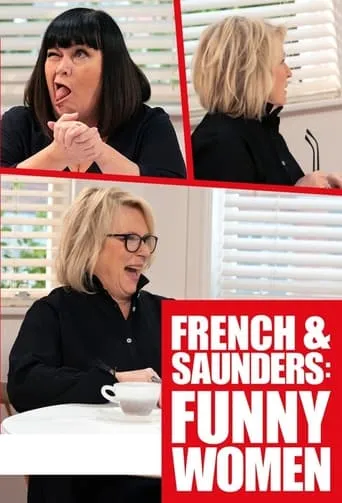 French & Saunders: Funny Women movie poster - Rated 8/10