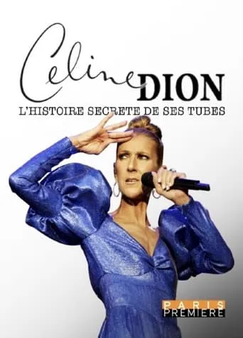 Celine Dion - L'Histoire Secrète de ses Tubes movie poster - Rated 10/10
