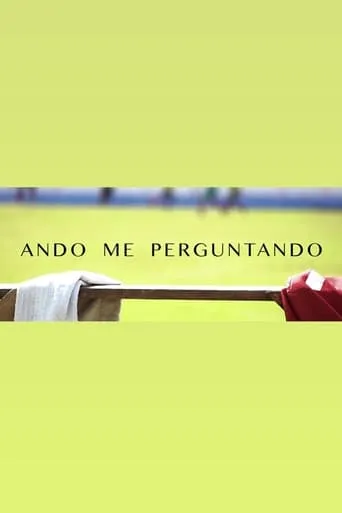 Ando Me Perguntando movie poster - Entertainment content