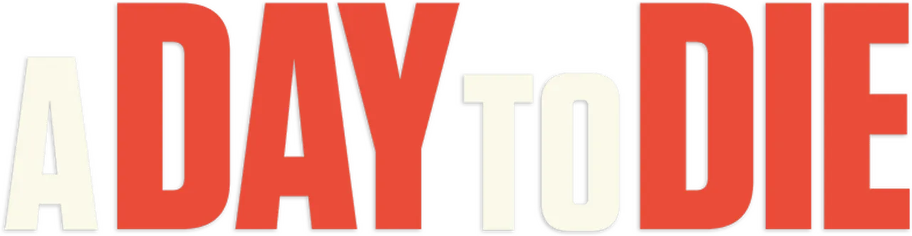 A Day to Die