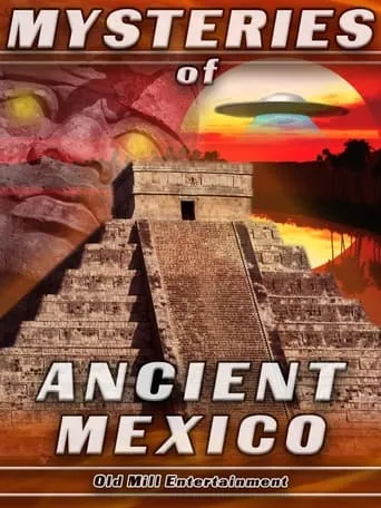 Mysteries Of Ancient Mexico movie poster - Entertainment content
