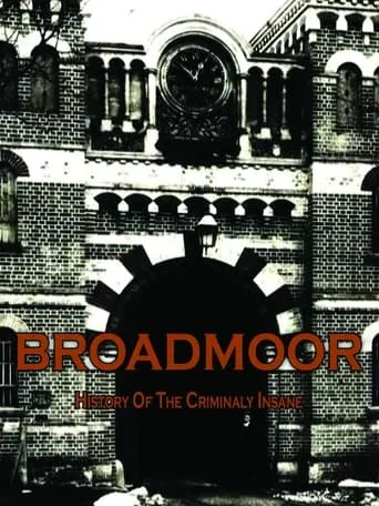 Broadmoor: A History of the Criminally Insane movie poster - Entertainment content