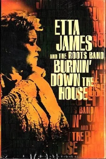Etta James And The Roots Band: Burnin' Down The House movie poster - Rated 4.8/10