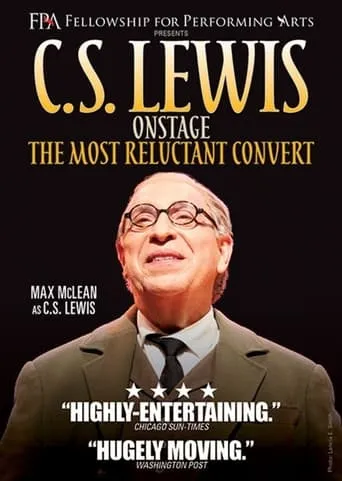 C.S. Lewis Onstage: The Most Reluctant Convert movie poster - Rated 8/10