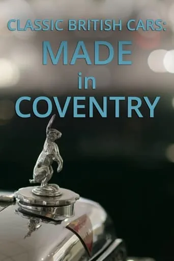 Classic British Cars: Made in Coventry movie poster - Entertainment content
