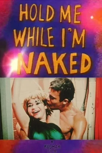Hold Me While I'm Naked movie poster - Rated 4.8/10