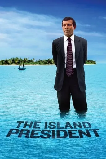 The Island President movie poster - Rated 6.1/10