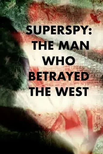 Superspy: The Man Who Betrayed the West movie poster - Entertainment content