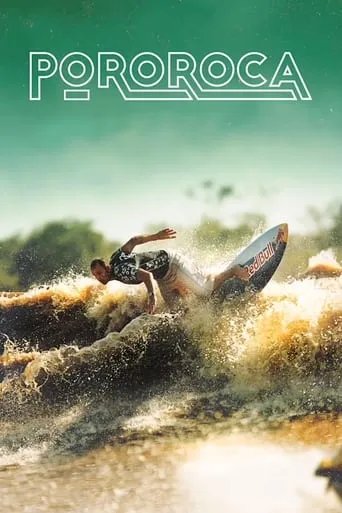Pororoca: Surfing the Amazon movie poster - Entertainment content