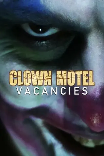 Clown Motel Vacancies movie poster - Entertainment content