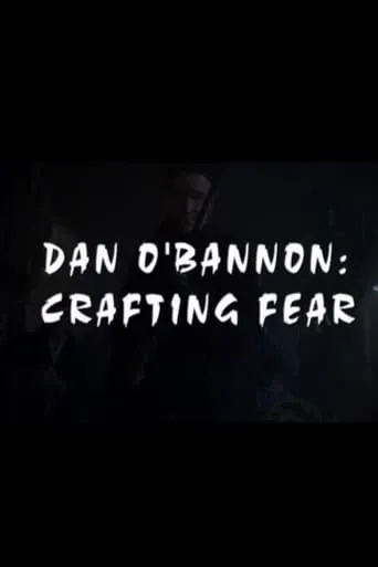 Dan O'Bannon: Crafting Fear movie poster - Entertainment content