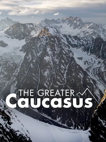 The Greater Caucasus movie poster - Rated 8.5/10