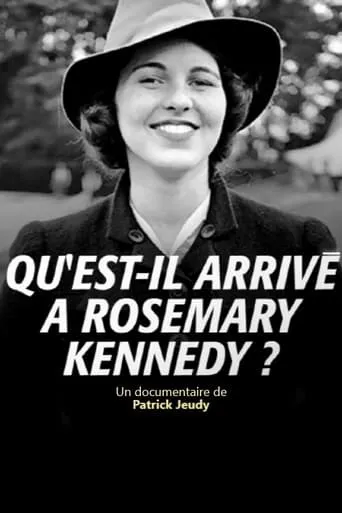 Qu'est-il Arrivé à Rosemary Kennedy? movie poster - Rated 6/10