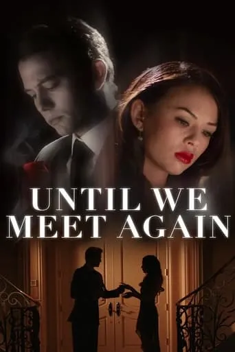 Until We Meet Again movie poster - Rated 4.9/10