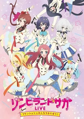 Zombie Land Saga LIVE “Franchouchou, let's all join together!” movie poster - Entertainment content