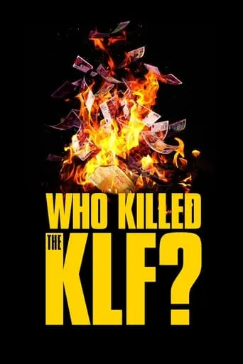 Who Killed the KLF? movie poster - Rated 7.3/10