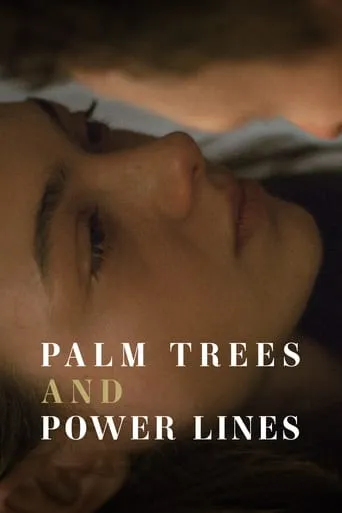 Palm Trees and Power Lines movie poster - Rated 6.3/10
