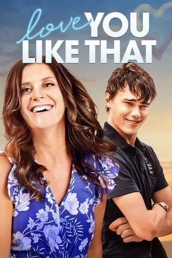 Love You Like That movie poster - Rated 6.9/10