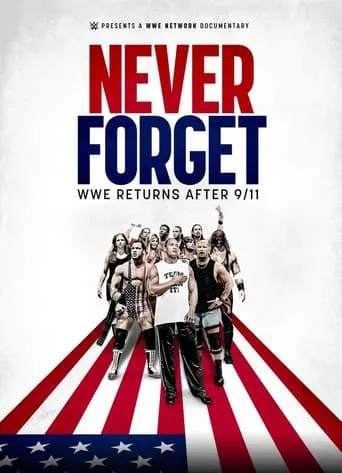 Never Forget: WWE Returns After 9/11 movie poster - Rated 2.2/10