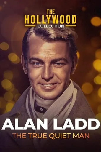 Alan Ladd: The True Quiet Man movie poster - Rated 7/10
