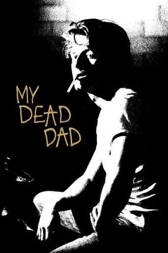 My Dead Dad movie poster - Rated 4.6/10