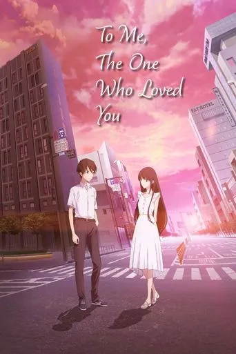 To Me, the One Who Loved You movie poster - Rated 5.9/10