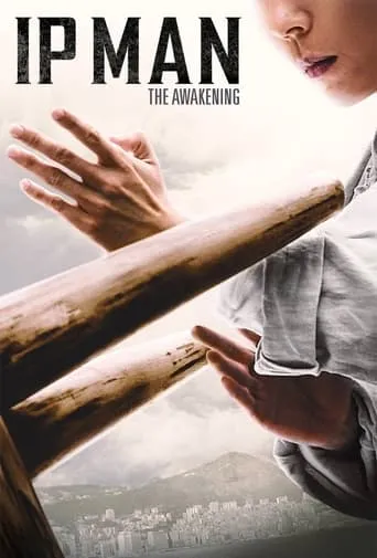 Ip Man: The Awakening movie poster - Rated 6.9/10