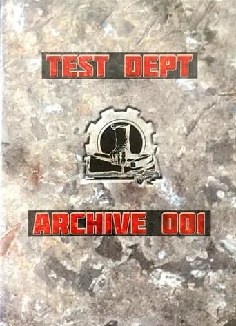 Test Dept Archive 001 movie poster - Rated 10/10