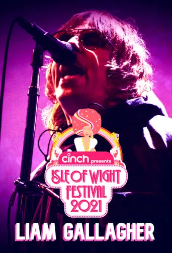 Liam Gallagher - Isle of Wight 2021 movie poster - Rated 9/10